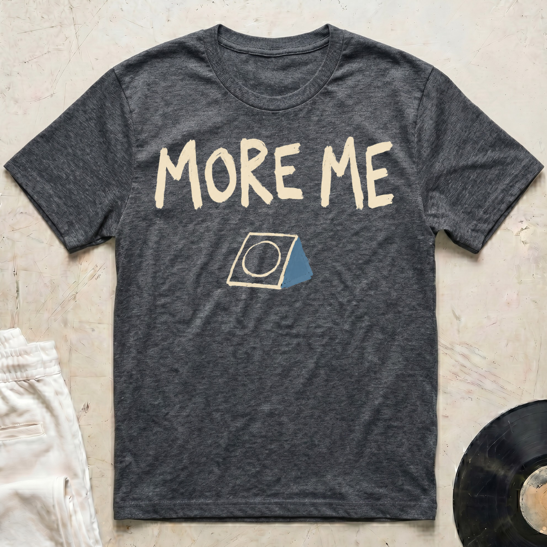 More Me T-Shirt