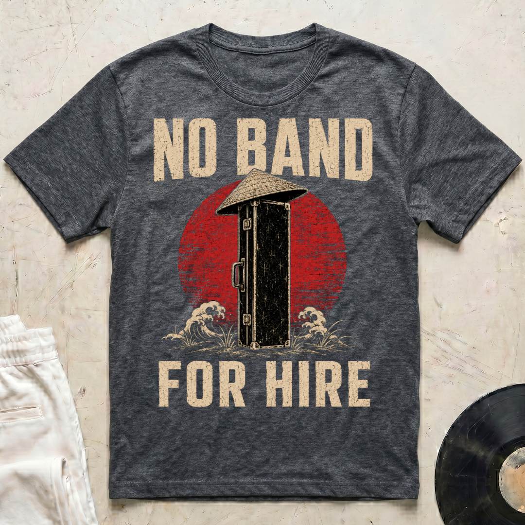 No Band. For Hire T-Shirt