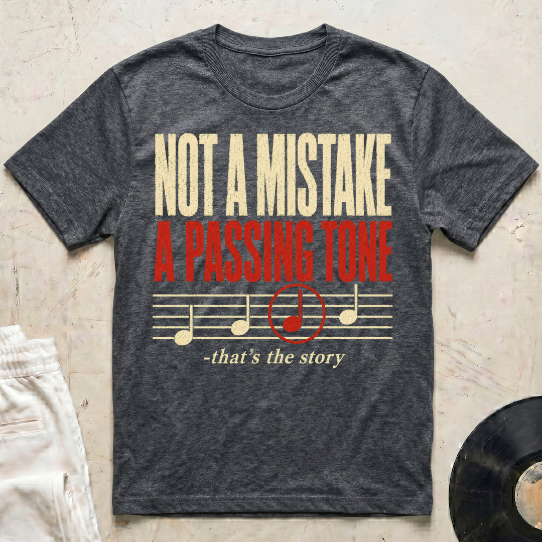 Not A Mistake T-Shirt
