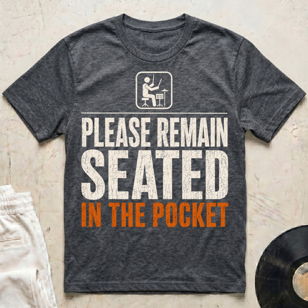 Please Remain Seated T-Shirt
