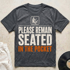 Please Remain Seated T-Shirt