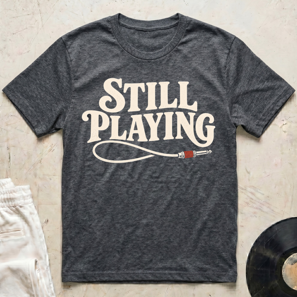Still Playing T-Shirt