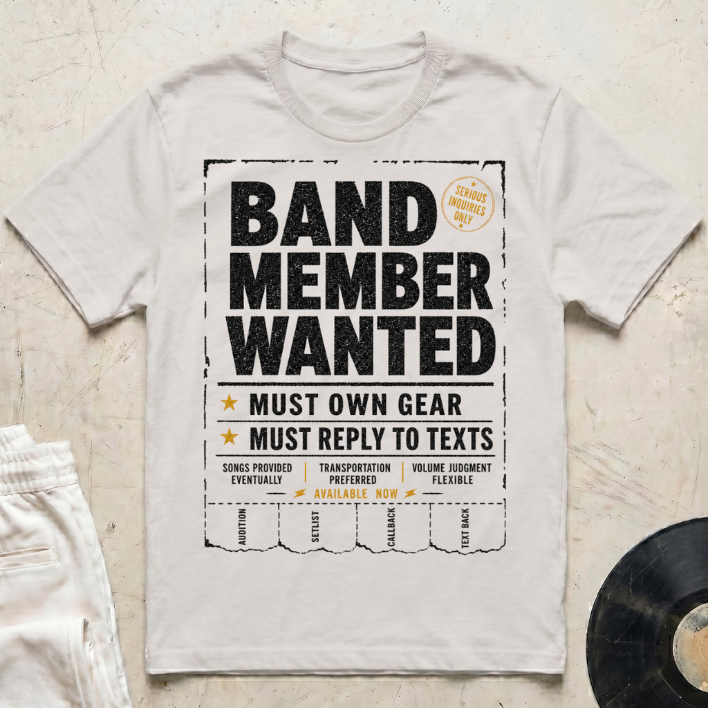 Band Member Wanted T-Shirt