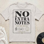 No Extra Notes T-Shirt