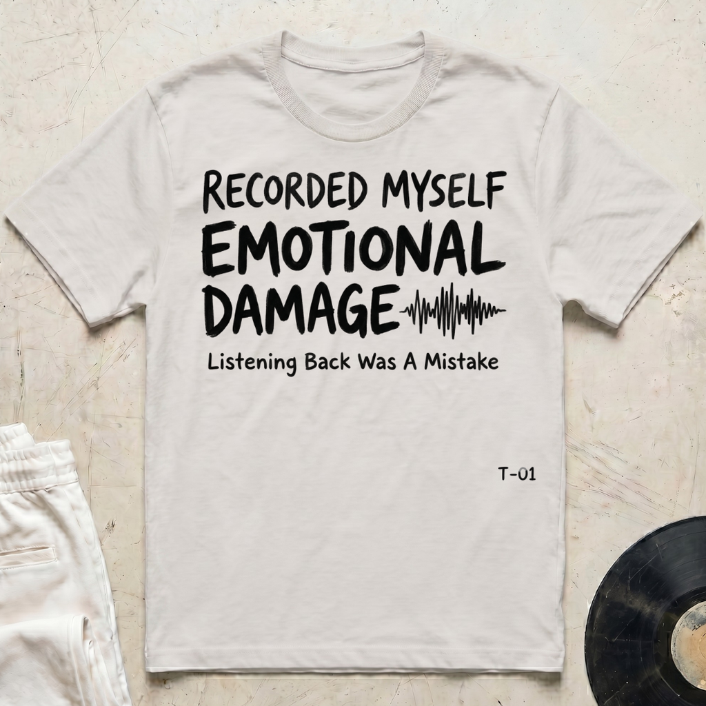 Recorded Myself, Emotional Damage T-Shirt