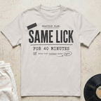Same Lick For 40 Minutes T-Shirt