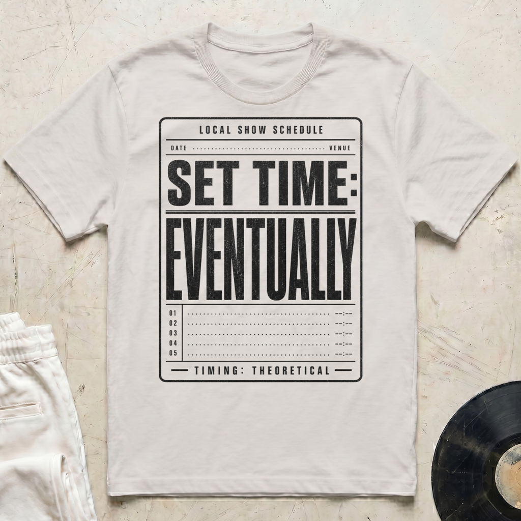 Set Time: Eventually T-Shirt