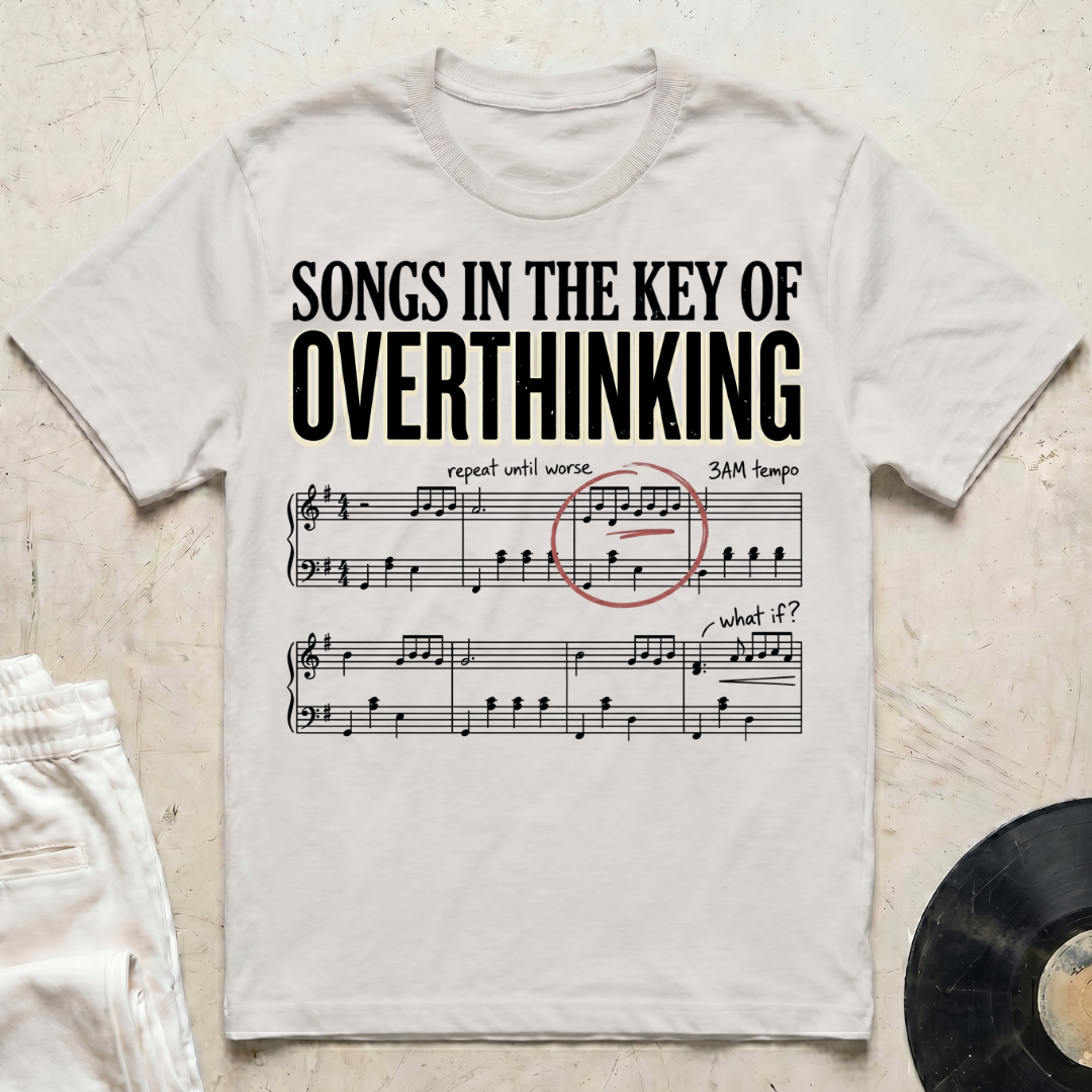Songs In The Key Of Overthinking T-Shirt