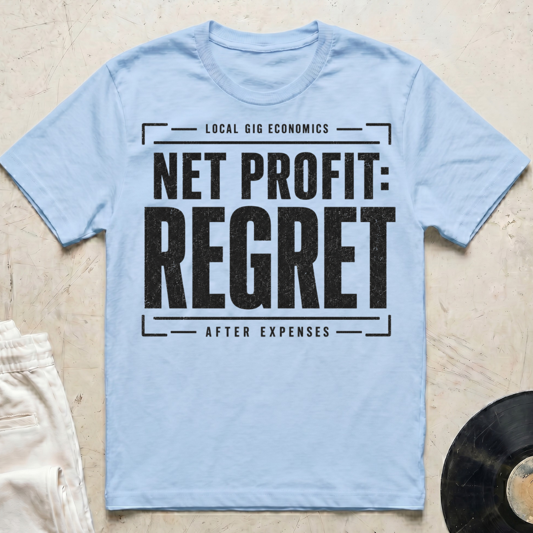 Net Profit: Regret T-Shirt
