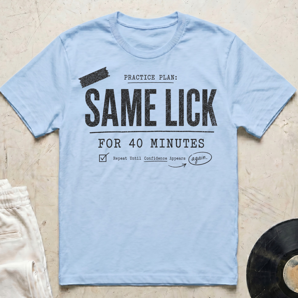 Same Lick For 40 Minutes T-Shirt