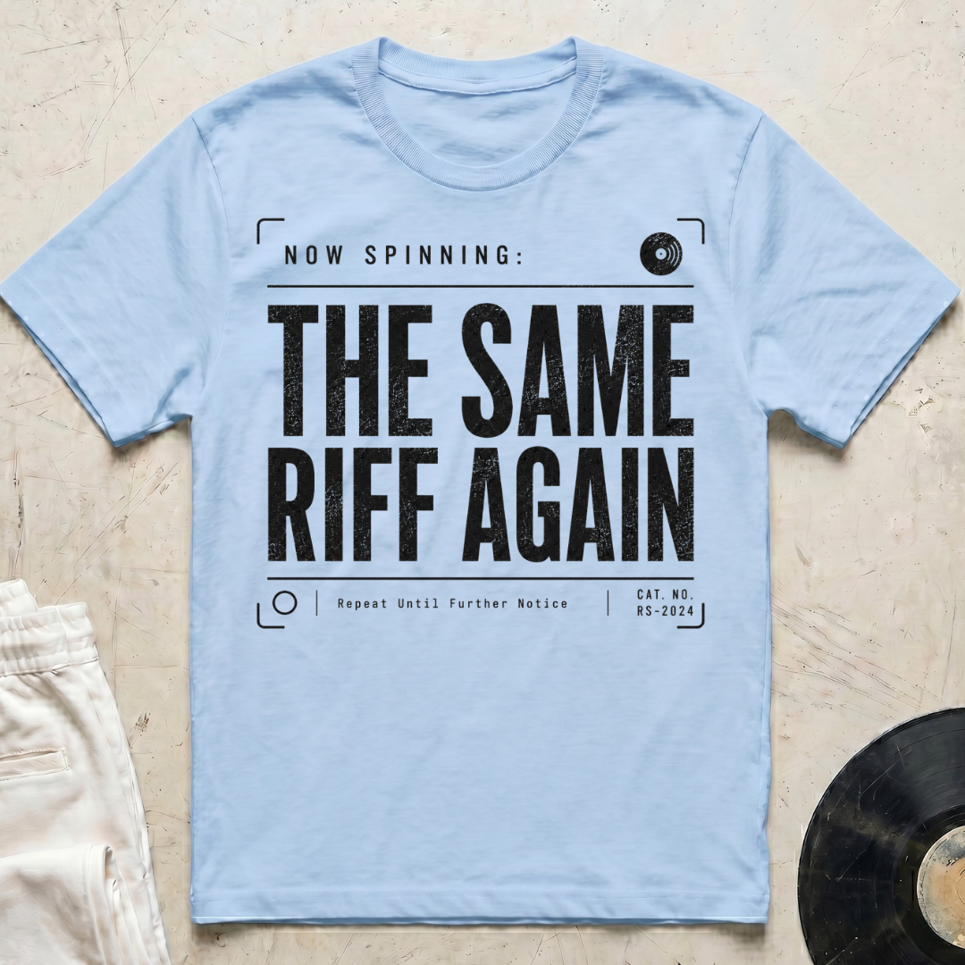 The Same Riff Again T-Shirt
