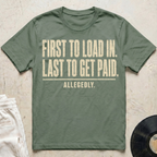 First To Load In T-Shirt