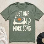 Just One More Song T-Shirt