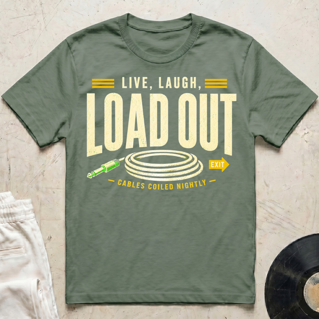 Live, Laugh, Load Out T-Shirt