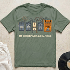 My Therapist Is A Fuzz Box T-Shirt