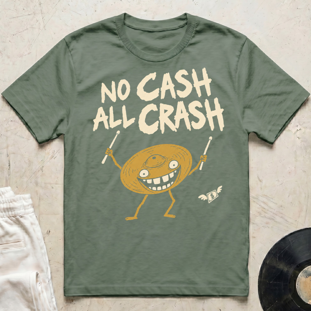 No Cash, All Crash T-Shirt