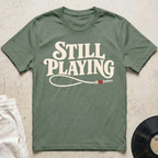 Still Playing T-Shirt