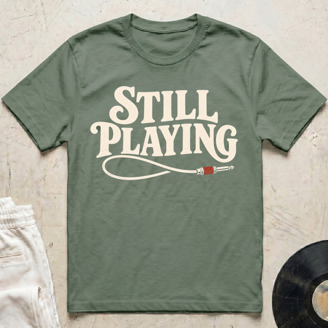 Still Playing T-Shirt