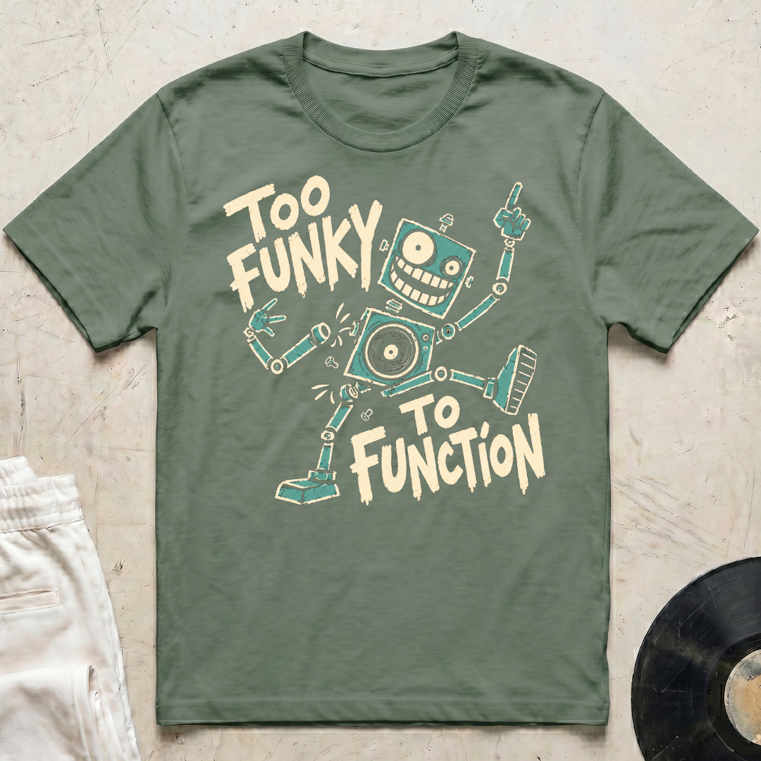 Too Funky T-Shirt