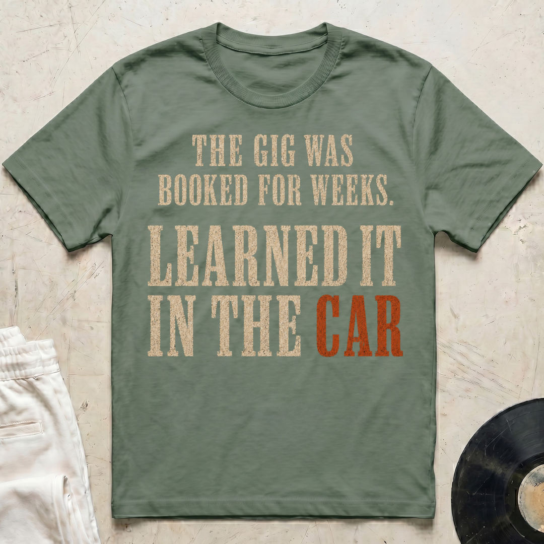 Learned It In The Car T-Shirt