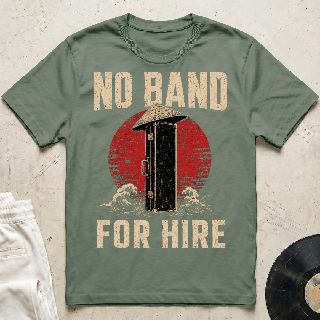 No Band. For Hire T-Shirt