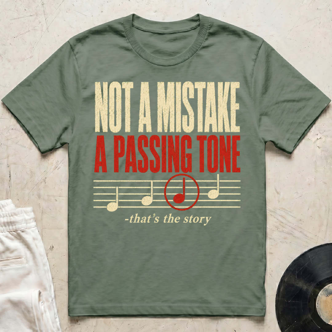 Not A Mistake T-Shirt