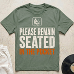 Please Remain Seated T-Shirt
