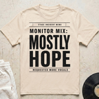 Monitor Mix: Mostly Hope T-Shirt
