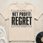 Net Profit: Regret T-Shirt