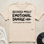 Recorded Myself, Emotional Damage T-Shirt