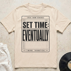 Set Time: Eventually T-Shirt