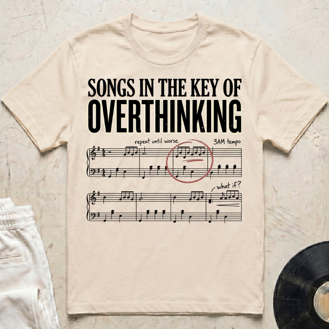 Songs In The Key Of Overthinking T-Shirt