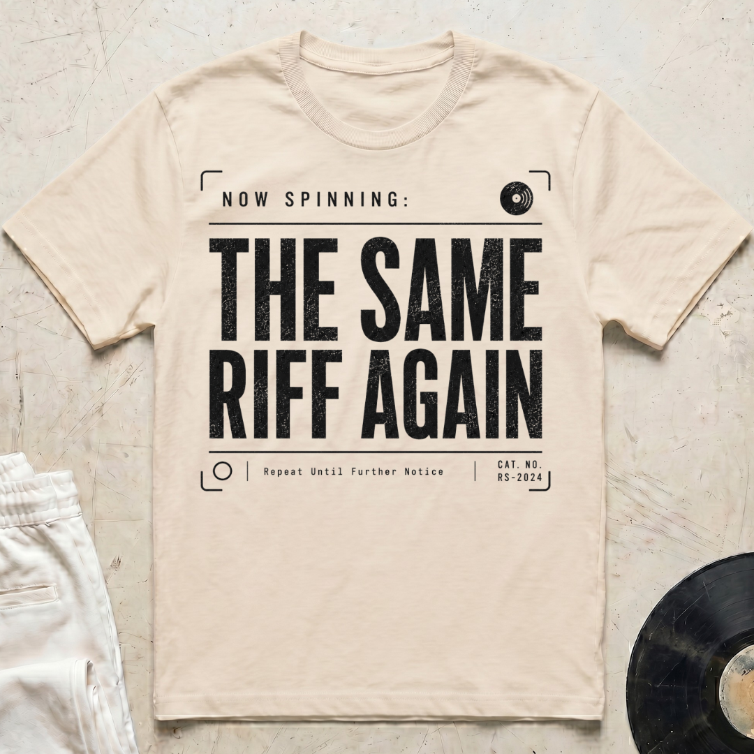 The Same Riff Again T-Shirt