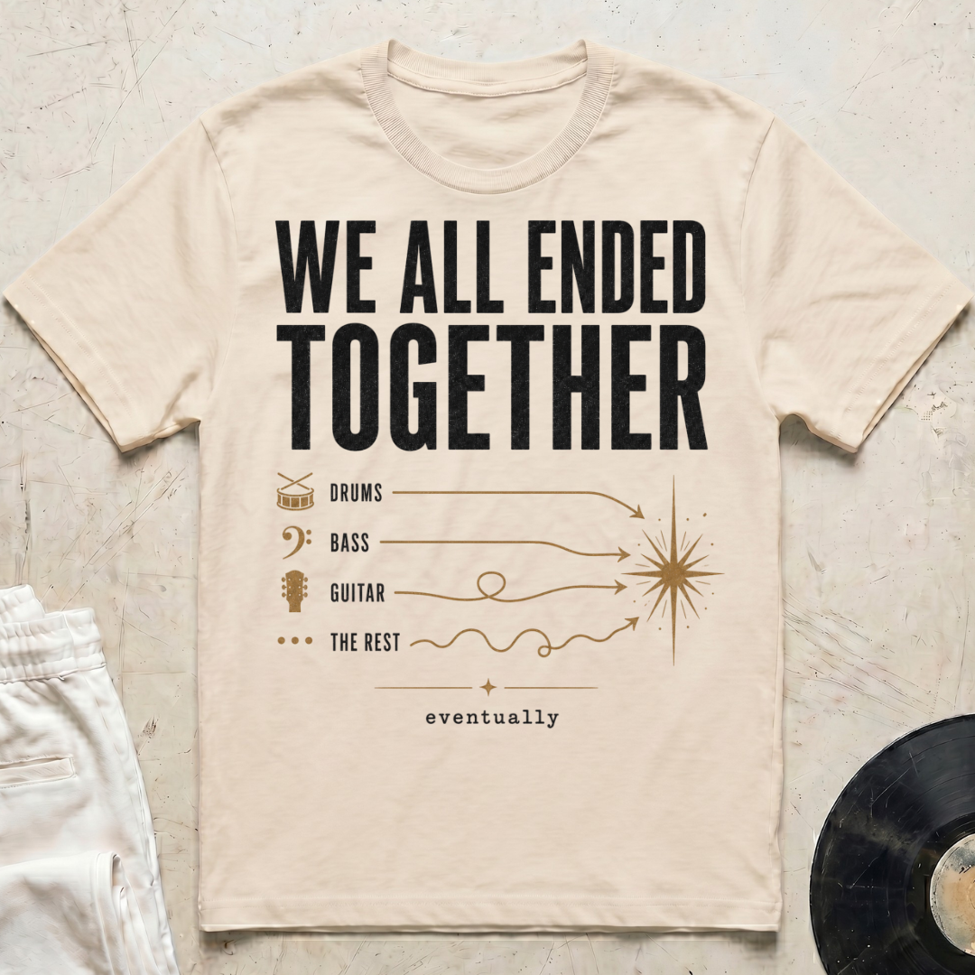 We All Ended Together T-Shirt