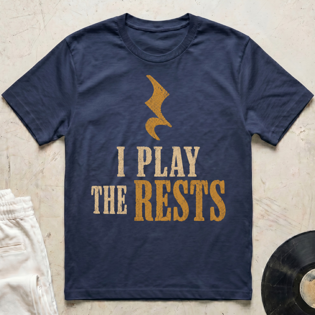 I Play The Rests T-Shirt