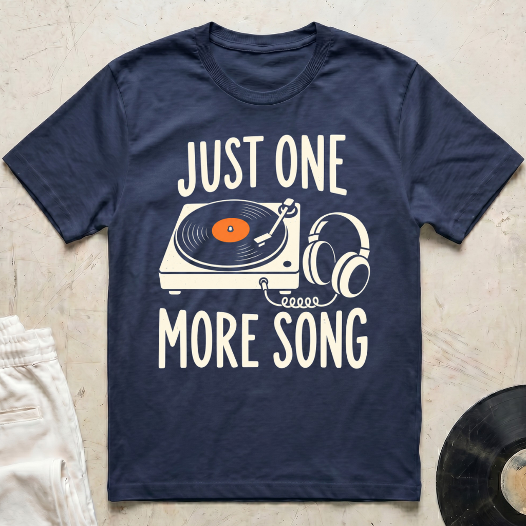 Just One More Song T-Shirt
