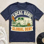 Local Band, Global Debt T-Shirt