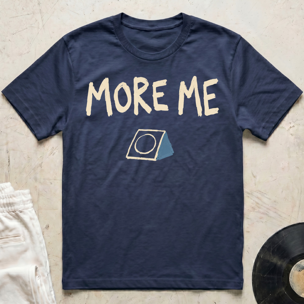 More Me T-Shirt