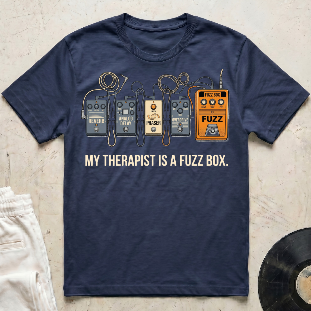 My Therapist Is A Fuzz Box T-Shirt