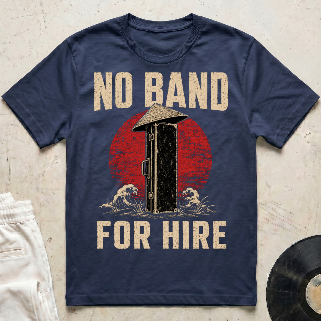 No Band. For Hire T-Shirt