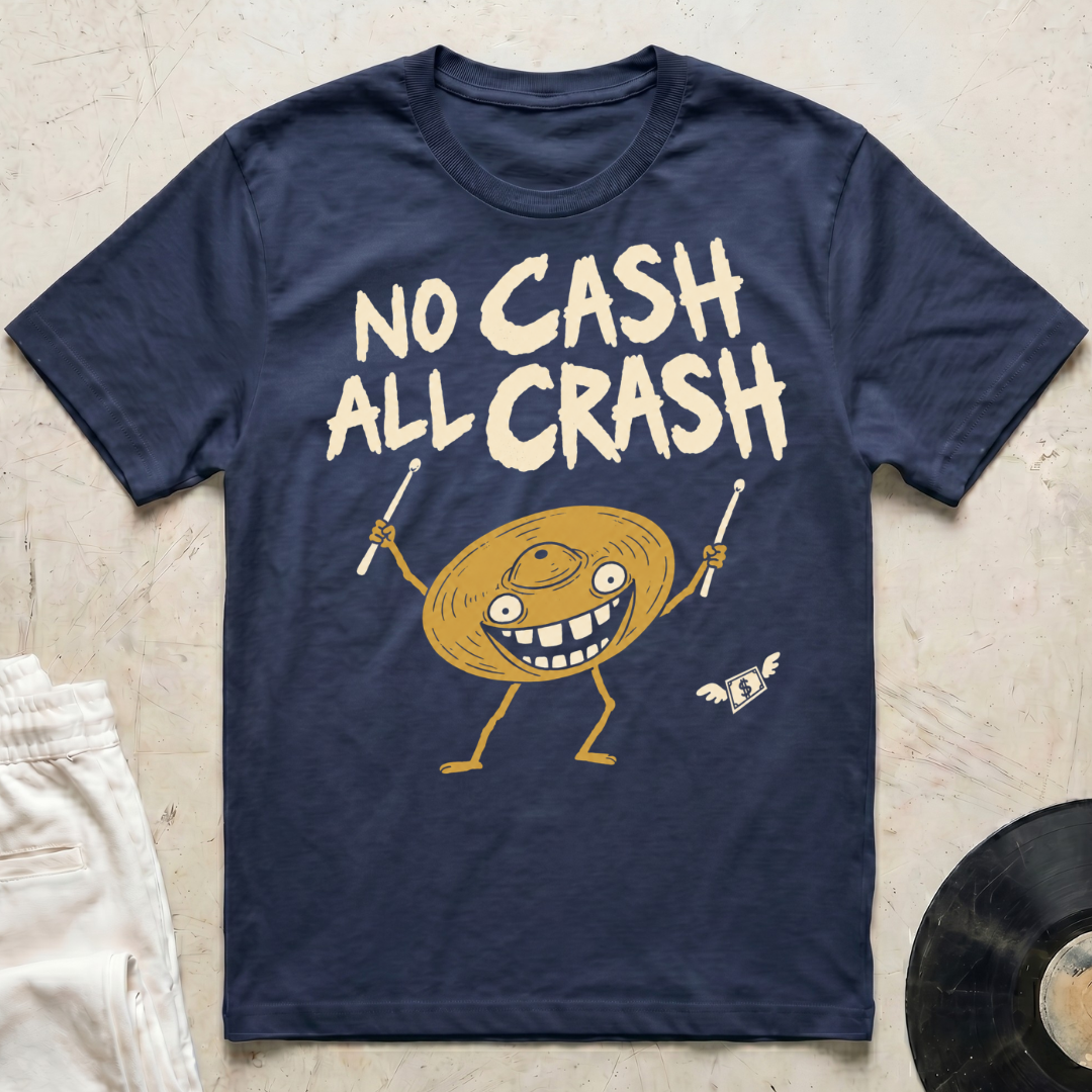 No Cash, All Crash T-Shirt