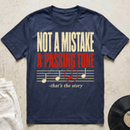 Not A Mistake T-Shirt