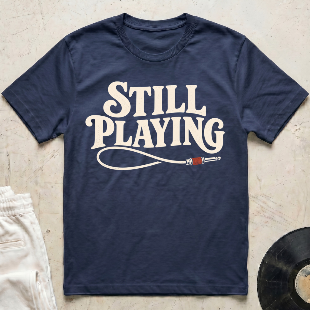 Still Playing T-Shirt