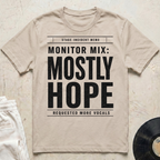 Monitor Mix: Mostly Hope T-Shirt