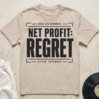 Net Profit: Regret T-Shirt