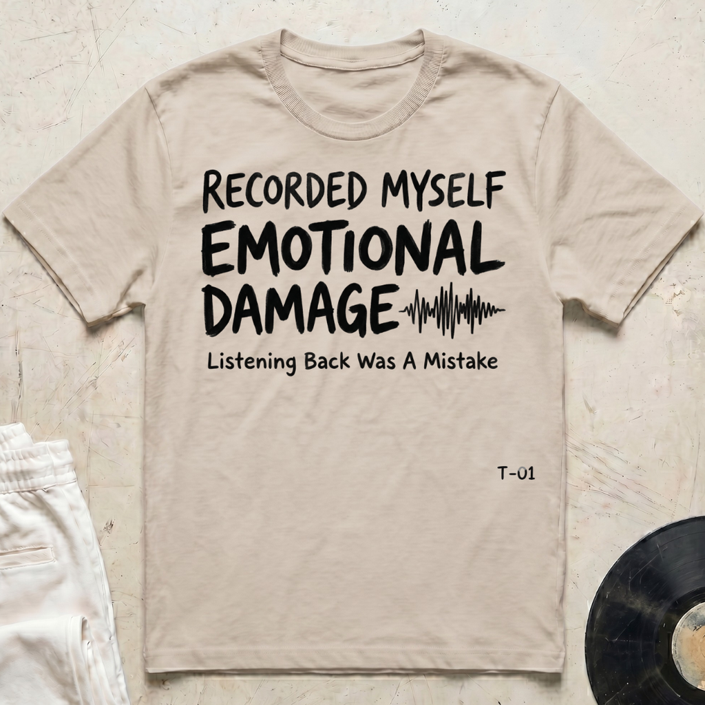 Recorded Myself, Emotional Damage T-Shirt
