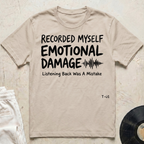 Recorded Myself, Emotional Damage T-Shirt