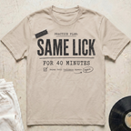Same Lick For 40 Minutes T-Shirt