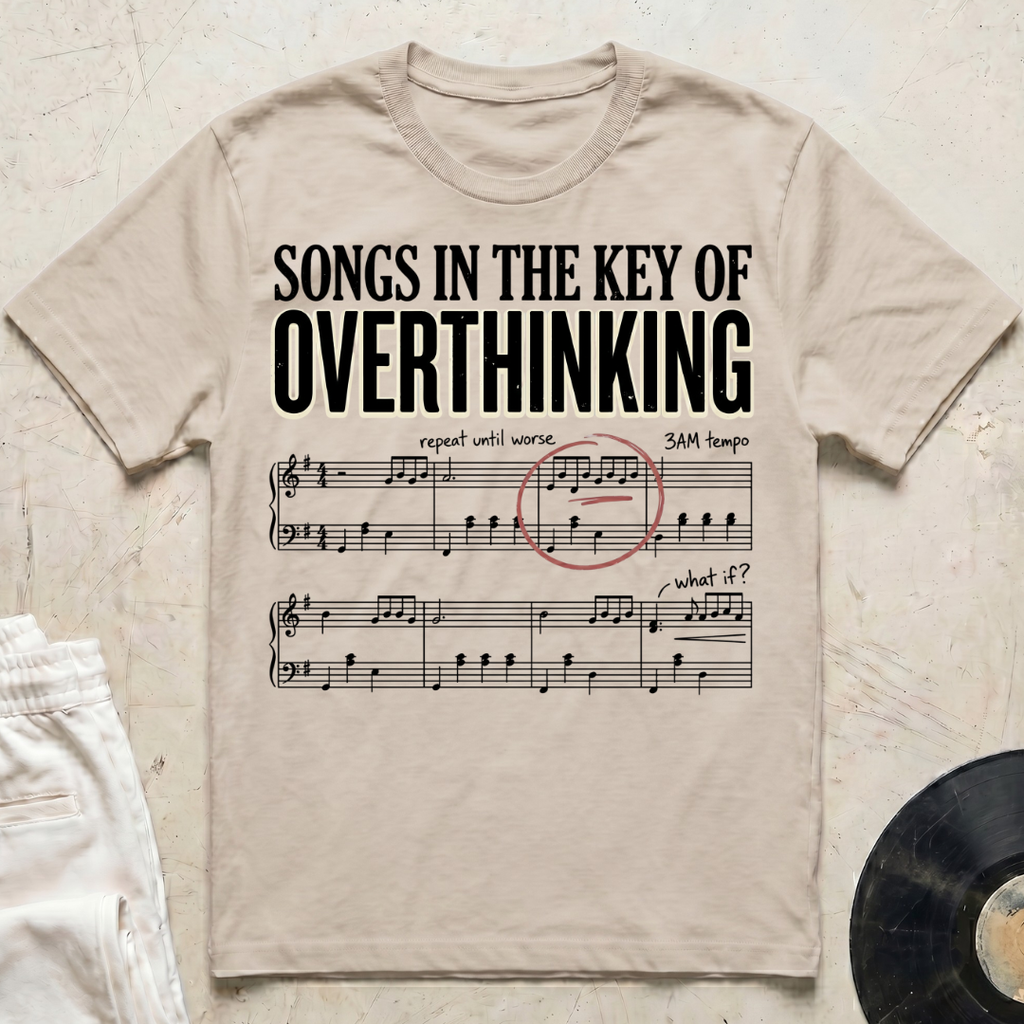 Songs In The Key Of Overthinking T-Shirt