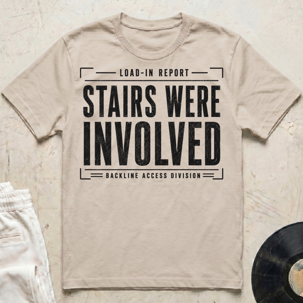 Stairs Were Involved T-Shirt